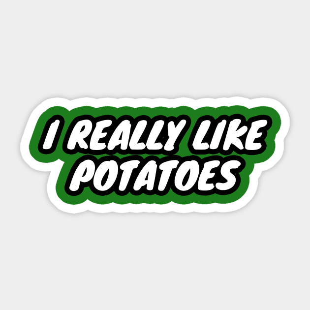 I Really Like Potatoes Sticker by LunaMay